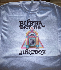 BUBBA SHOT THE JUKEBOX